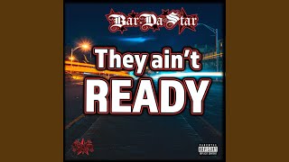 They Ain&#39;t Ready