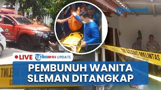 LIVE: Pembunuh Wanita di Sleman Ditangkap di Makam Orangtuanya, Sempat Berusaha Akhiri Hidup