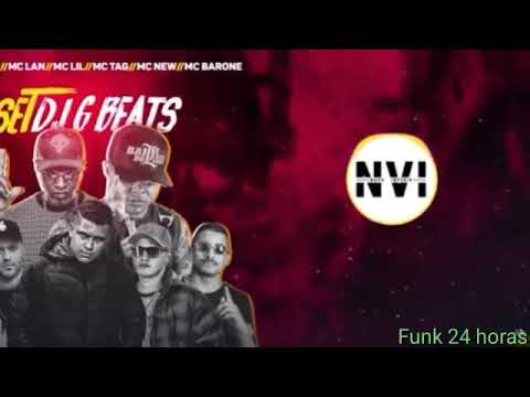 N.V.I - Set DJ  G Beats - Mc's Nego Blue,Mc Lan,Mc Lil,Mc New,Mc Tag,Mc Barone (Funk 24 horas)