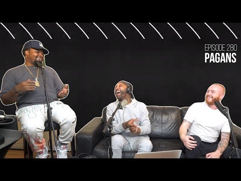 The Joe Budden Podcast Episode 280 | Pagans