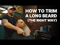 Pro Barber Shows How To Trim A Long Beard The Right Way