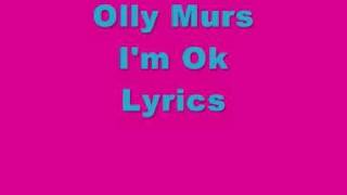 Olly Murs I&#39;m ok lyrics