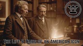 Westinghouse: The Life & Time of an American Icon