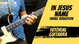 in jesus name/ israel houghton/ tutorial guitarra