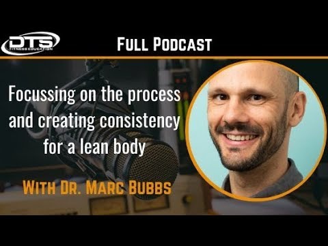 Dr. Marc Bubbs: Process and Consistency for a Lean Body (Full)
