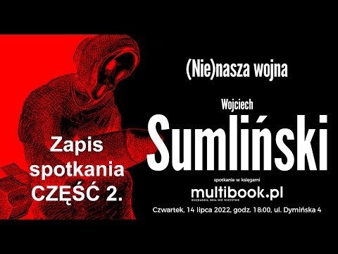 Wojciech Sumliński - zapis spotkania autorskiego w księgarni Multibook.pl (CZĘŚĆ 2.).