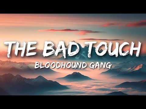 Bloodhound Gang - The Bad Touch (Lyrics)