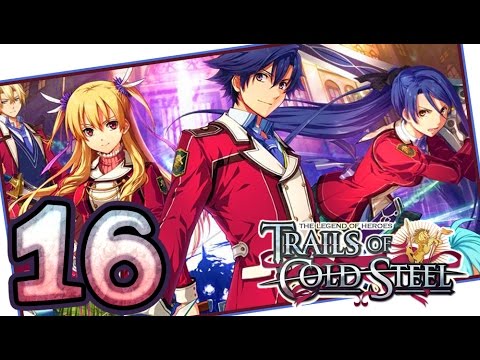 The Legend of Heroes: Trails of Cold Steel Walkthrough Part 16 (PS3, Vita) | English | No Commentary