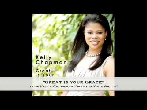 Kelly Chapman - Great is Your Grace