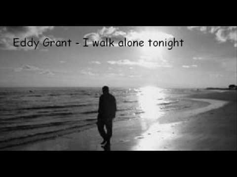 Eddy Grant - I walk alone tonight