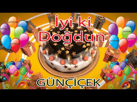 İyi ki Doğdun - GÜNÇİÇEK - Tüm İsimler'e Doğum Günü Şarkısı