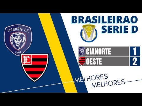 CIANORTE 1 X 2 OESTE | BRASILEIRAO SERIE D | 03/07/22