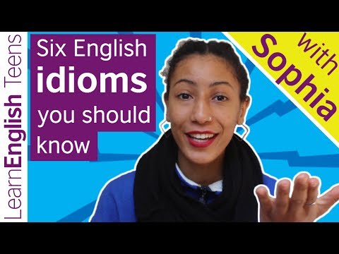 Six English idioms you should know