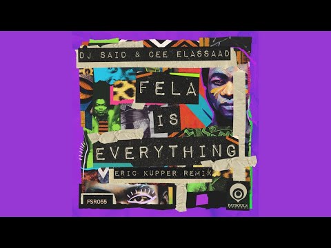 DJ Said & Cee ElAssaad - Fela Is Everything (Eric Kupper Remix)