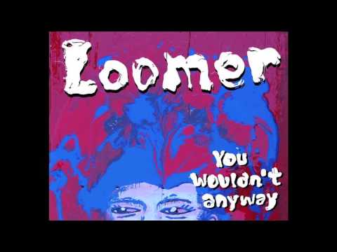 Loomer - mammoth butterfly [audio only]