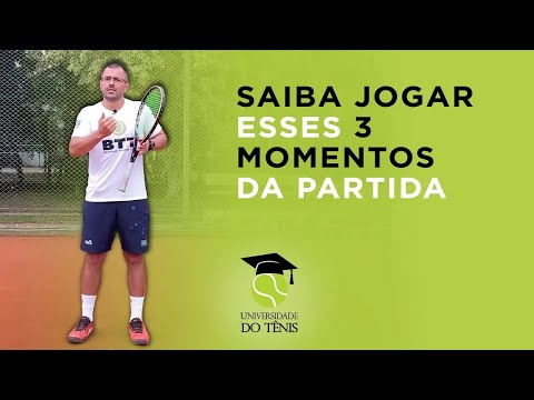 🎓🎾 Saiba jogar esses 3 momentos da partida