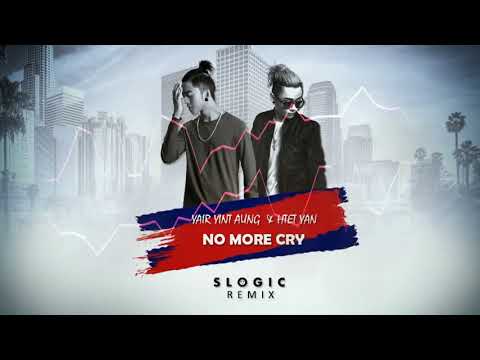 Ye Yint Aung - No More Cry .ft. Htet Yan (S Logic Remix)