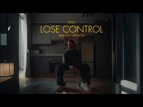 Lose Control (spanish version) - Kevz
