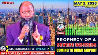 PROPHECY OF A SEVERE DISTRESS COMING TO DUBAI AIRPORT I MAY 2, 2026 I PROPHET DR. OWUOR