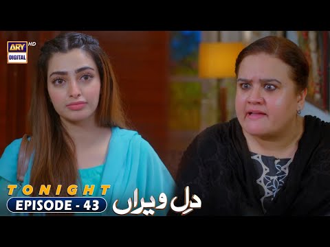 Dil e Veeran Episode 43 | Tonight at 7:00 PM @ARYDigitalasia