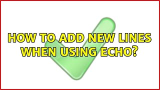Unix & Linux: How to add new lines when using echo? (7 Solutions!!)