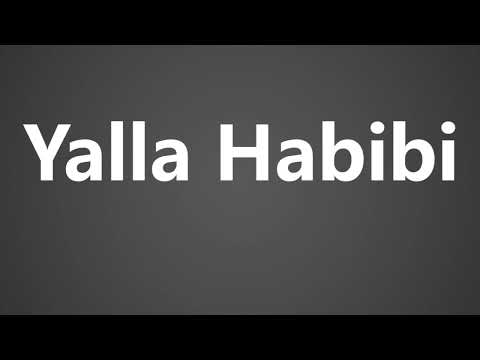 How To Pronounce Yalla Habibi