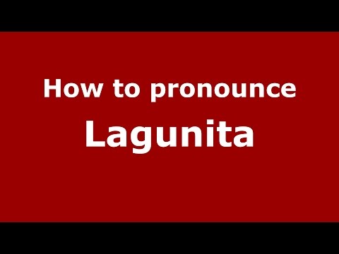 How to pronounce Lagunita (Colombia/Colombian Spanish) - PronounceNames.com