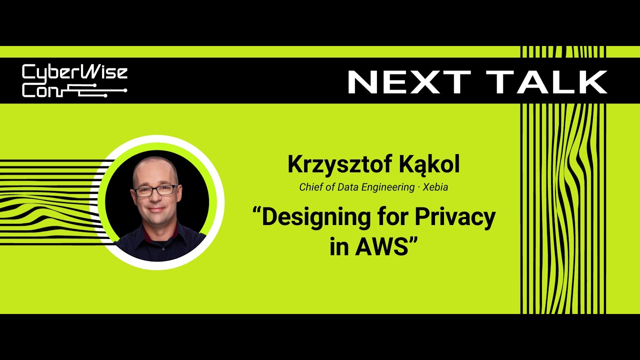 Krzysztof Kąkol: Designing for Privacy in AWS