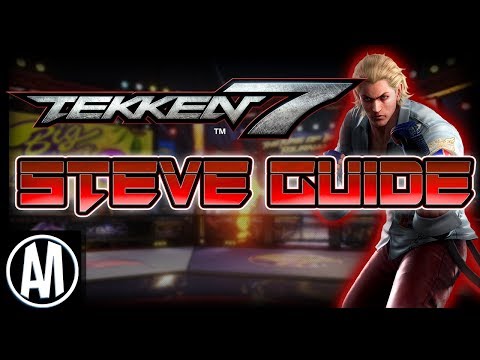 Tekken 7 Steve Fox Tutorial Part 1: Notable Moves, and Stances