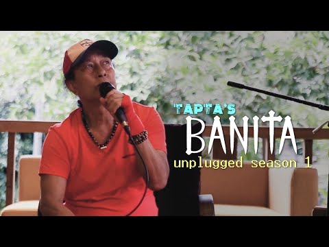 BANITA || TAPTA SONG || UNPLUGGED SEASON 1