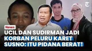 DEMI PENGAKUAN! Ucil dan Sudirman Jadi Korban Ditembak Peluru Karet, Susno: itu Pidana Berat