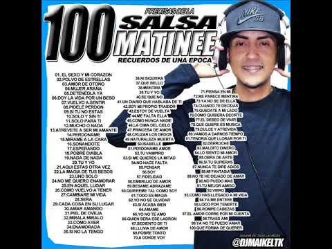 LOS 100 PALOS DE LA SALSA MATINEE (RECUERDOS DE UNA EPOCA 2000-2006) DjMaikeltk🇻🇪