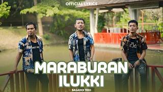 Download lagu Basadoi Trio - Maraburan Ilukki |  LYRIC VIDEO mp3