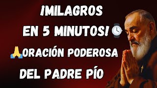 Milagros en 5 minutos: ¡La poderosa oración del Padre Pío!