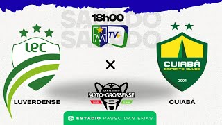 LUVERDENSE X CUIABÁ - 1° RODADA DO CAMPEONATO MATO-GROSSENSE 2026