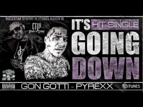 Gon Gotti ft Pyrexx - Its Going Down [New 2013]