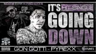 Gon Gotti ft Pyrexx - Its Going Down [New 2013]