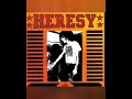 HERESY   " BELIEF  &  VISIONS OF FEAR "