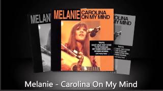 Melanie - Carolina On My Mind