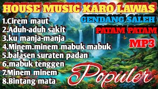 Download lagu FULL ALBUM KARO LAWAS || GENDANG SALEH PATAM-PATAM // DISCO REMIX(NON-STOP) FULL -BASS POPULER ♥️ mp3 Download lagu FULL ALBUM KARO LAWAS || GENDANG SALEH PATAM-PATAM // DISCO REMIX(NON-STOP) FULL -BASS POPULER ♥️ mp3
