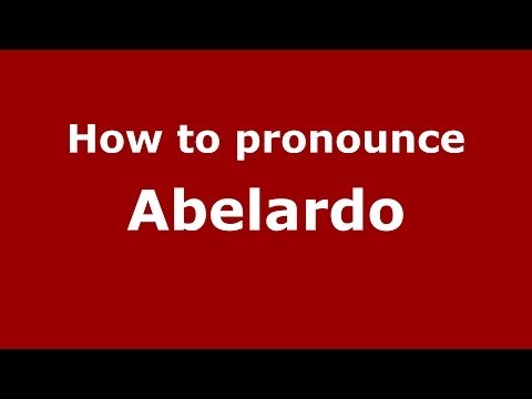 How to pronounce Abelardo
