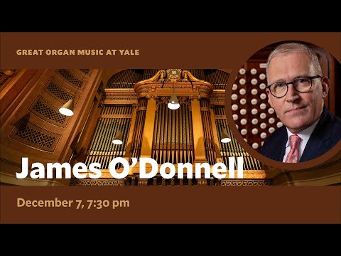 Great Organ Music at Yale with James O'Donnell