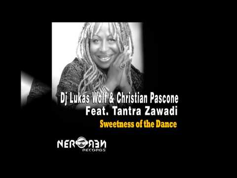Dj Lukas Wolf & Christian Pascone ft Tantra Zawadi - Sweetness of the Dance