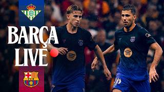 🔴 BARÇA LIVE | BETIS vs FC BARCELONA | LALIGA 26/27 ⚽