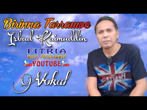 BIRINNA TARRAUWE || IRBAD KAIMUDDIN || LAGU DAERAH MANDAR