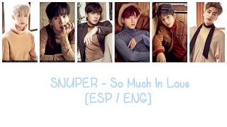 SNUPER - So Much In Love (Sub español // Eng Subs)