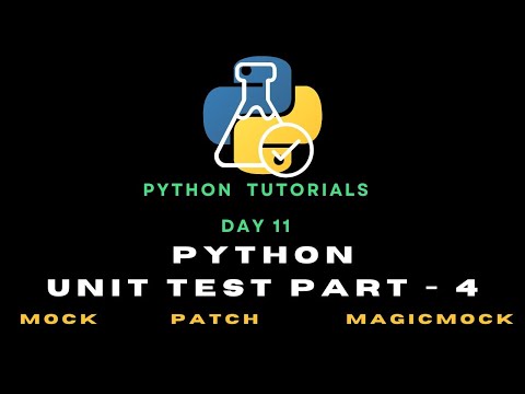 Python Day 11 Unit Testing In Python Part 04 Mock Patch Magicmock