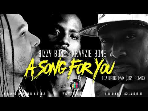 Bizzy Bone N Krayzie Bone - A Song For You Ft. DMX (2024 Remix)