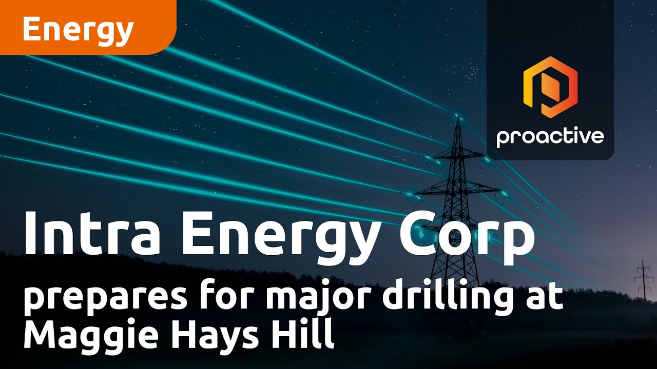 Intra Energy Corporation prepares for major drilling at Maggie Hays Hill