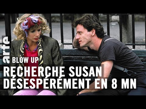 Recherche Susan désespérément en 8 minutes - Blow Up - ARTE